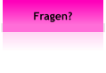 Fragen?